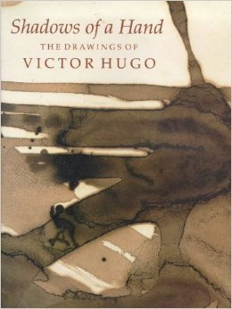 Shadows of a hand: The drawings of Victor Hugo (Paperback)