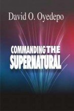 Commanding the Supernatural (Paperback)