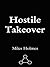 Hostile Takeover