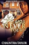 He Was Never Yours