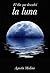 El día que descubrí la luna (Spanish Edition)