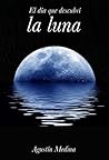 El día que descubrí la luna (Spanish Edition)