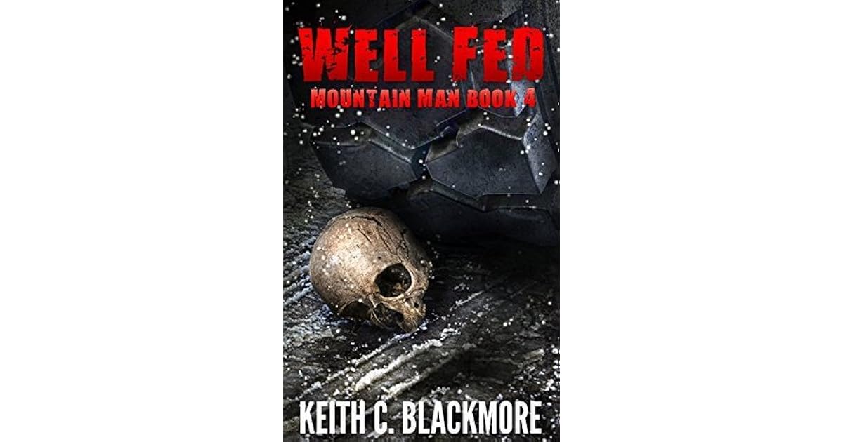 Well Fed (Mountain Man #4) by Keith C. Blackmore