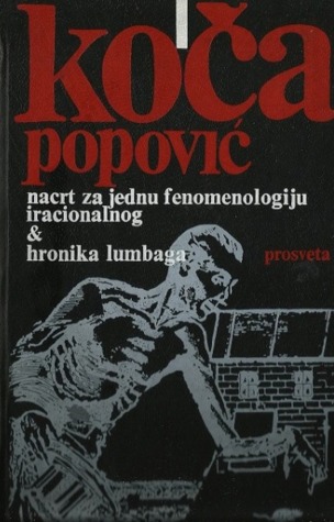 Nacrt za jednu fenomenologiju iracionalnog & Hronika lumbaga ili slavenska binda