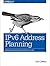 IPv6 Address Planning: Designing an Address Plan for the Future