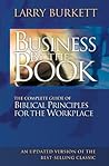 Business By The Book: Complete Guide of Biblical Principles for the Workplace Business By The Book: Complete Guide of Biblical Principles for the Workplace