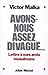 Avons-nous Assez Divagué......