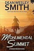 Monumental Summit: A Thunder Mountain Novel