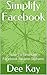 Simplify Facebook by Dee Kay