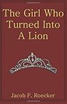 The Girl Who Turned Into A Lion