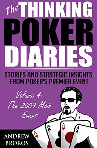 The Thinking Poker Diaries, Volume Four: Stories and Strategic Insights From Poker's Premier Event (Kindle Edition)