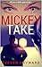 Mickey Take by Steven   Hayward