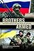Brothers Armed: Military Aspects of the Crisis in Ukraine