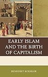 Book cover for Early Islam and the Birth of Capitalism