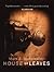 House of Leaves by Mark Z. Danielewski House of Leaves by Mark Z. Danielewski
