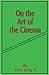 On the Art of the Cinema