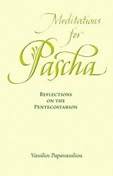 Meditations for Pascha: Reflections on the Pentecostarion