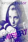 Crushing Misery by Kinsey Taylor