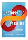 Unstoppable Learning: Seven Essential Elements to Unleash Student Potential (Using Systems Thinking to Improve Teaching Practices and Learning Outcomes)