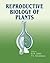 Reproductive Biology of Plants by B.M. Johri