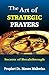 The Art Of Strategic Prayers: Secrets of Breakthrough
