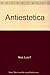 Antiestetica/Anti-Esthetics