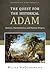 The Quest for the Historical Adam: Genesis, Hermeneutics, and Human Origins