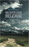 Righteous Release by Richard     Gardner