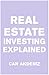 Real Estate Investing Explained