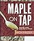 Maple on Tap: Making Your O...