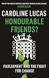 Honourable Friends?  Parliament and the Fight for Change by Caroline Lucas