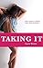 Taking It