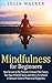 Mindfulness for Beginners: ...