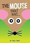THE MOUSE THAT WA...