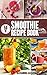 Smoothies: Enjoy 50+ Top Ra...