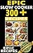 Epic Slow Cooker 300+ Recip...