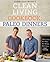 Clean Living Cookbook: Paleo Dinner (The Clean Living Series)