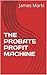 THE PROBATE PROFIT MACHINE