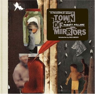 Town of Mirrors: The Reassembled Imagery of Robert Pollard (Hardcover)
