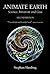 Animate Earth: Science, Intuition and Gaia