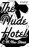 The Nude Hotel by C.M. Noe-Flores