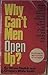 Why Can't Men Open Up?: Overcoming Men'