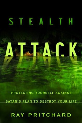 Stealth Attack: Protecting Yourself Against Satan's Plan to Destroy Your Life (Paperback)