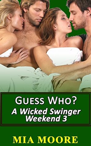 Guess Who? (Swingers Threesome Bisexual MMF Cuckold Menage Romance): A Wicked Swingers Weekend Book 3