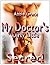 My Doctor's Dirty Little Secret! (Familiar Stranger Medical Exam) (Familiar Stranger Fisting Book 3)