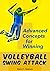 Volleyball Swing Attack: Advanced Concepts for Winning (Swing Offense Series Book 2)