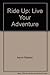 Ride Up: Live Your Adventure