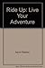 Ride Up: Live Your Adventure