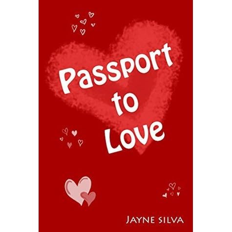 Passport to Love by Jayne Silva — Reviews, Discussion, Bookclubs, Lists