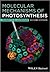 Molecular Mechanisms of Photosynthesis